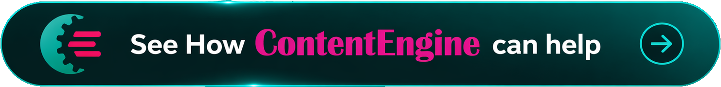 See how contentengine can help